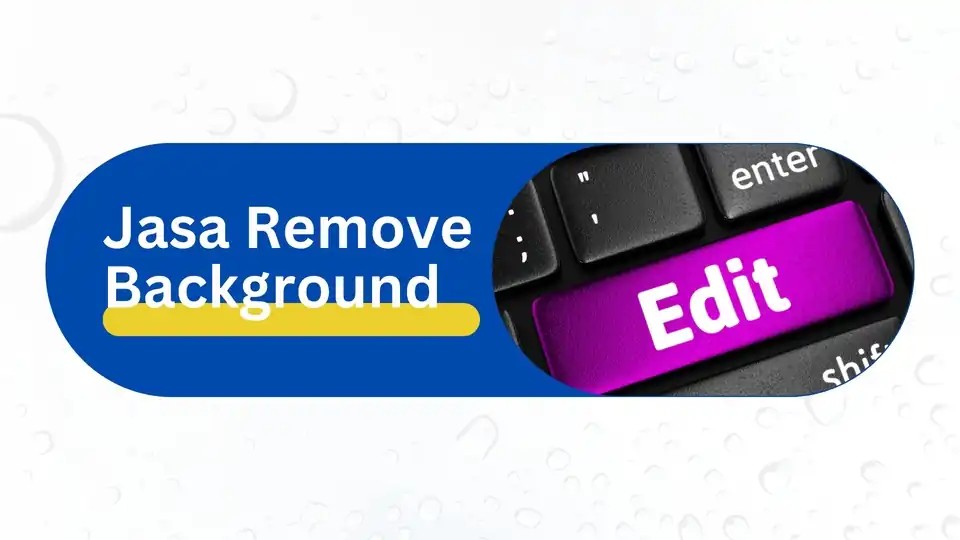 Jasa Background Remover - Edit Gambar & Photoshop, Profesional, Bergaransi