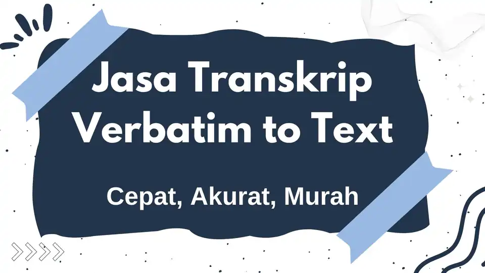 Jasa Transkrip Verbatim Audio/Video > Text - Transkripsi, Profesional, Bergaransi