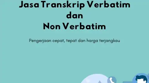 Jasa Transkrip Verbatim dan Non Verbatim - Transkripsi, Profesional, Bergaransi
