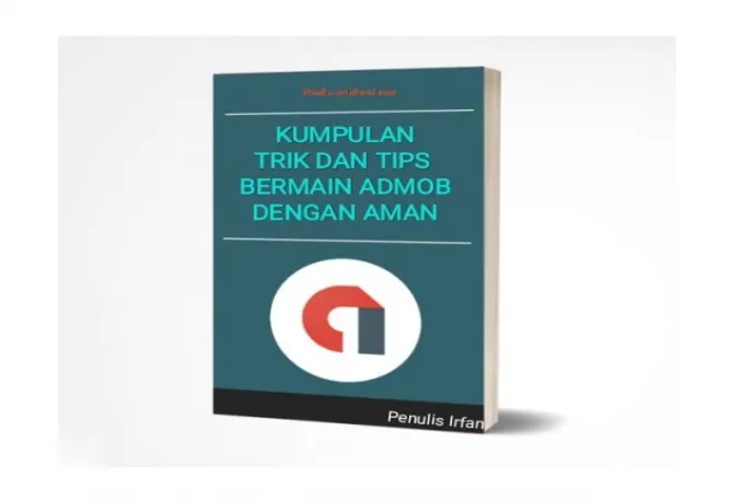 Kumpulan Trik Dan Tips Bermain Admob Dengan Aman Murah