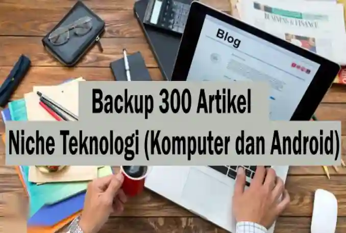 300 Backup Artikel Seo Niche Tutorial Komputer Dan Android Murah