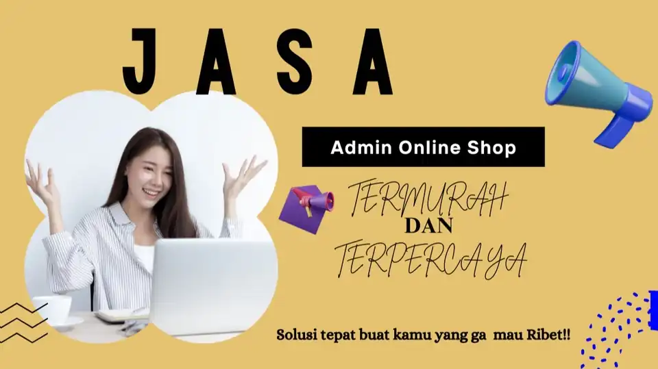 Jasa ADMIN ONLINE SHOP ( COSTUMER SERVIS, UPLOAD PRODUK,DLL) TERMURAH DAN TERPERCAYA - Admin Web & Page, Profesional, Be