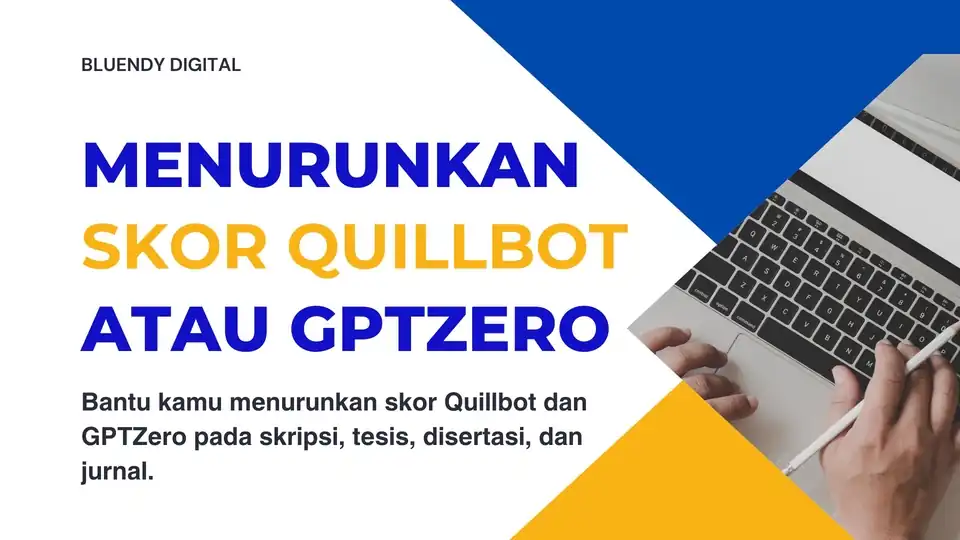 Jasa Menurunkan Skor Quillbot atau GPTZero pada Skripsi, Tesis, Disertasi, dan Jurnal - Parafrase, Profesional, Bergaran