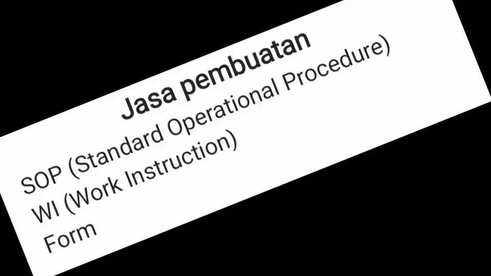 Jasa pembuatan SOP (Standard Operational Procedure), WI (Work Instruction), dan Form - SOP, Profesional, Bergaransi