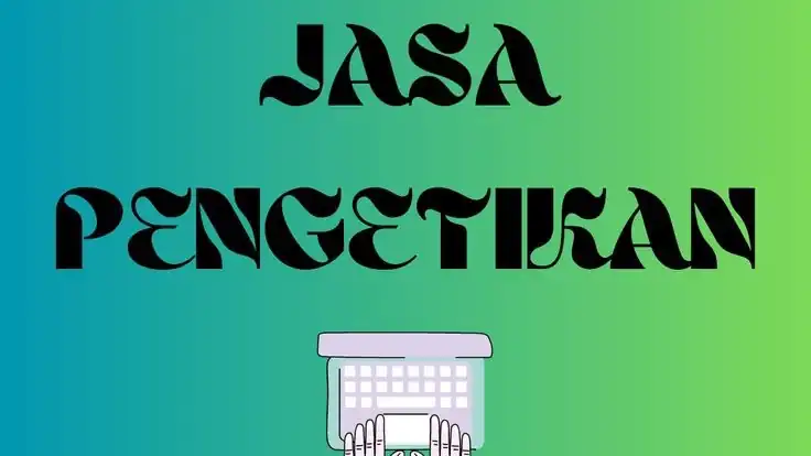 Jasa Pengetikan Cepat - Pengetikan Umum, Profesional, Bergaransi