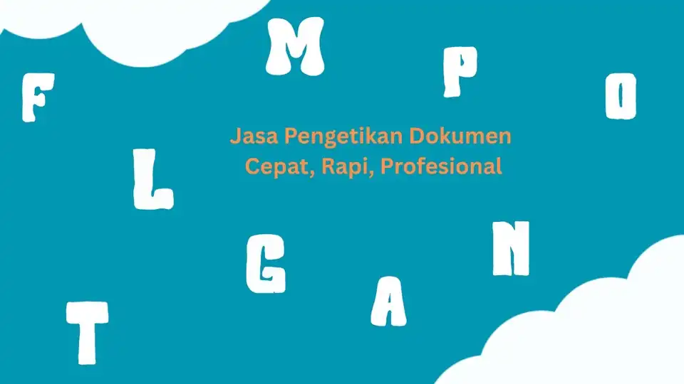 Jasa Pengetikan Dokumen Cepat & Rapi - Video AI, Profesional, Bergaransi