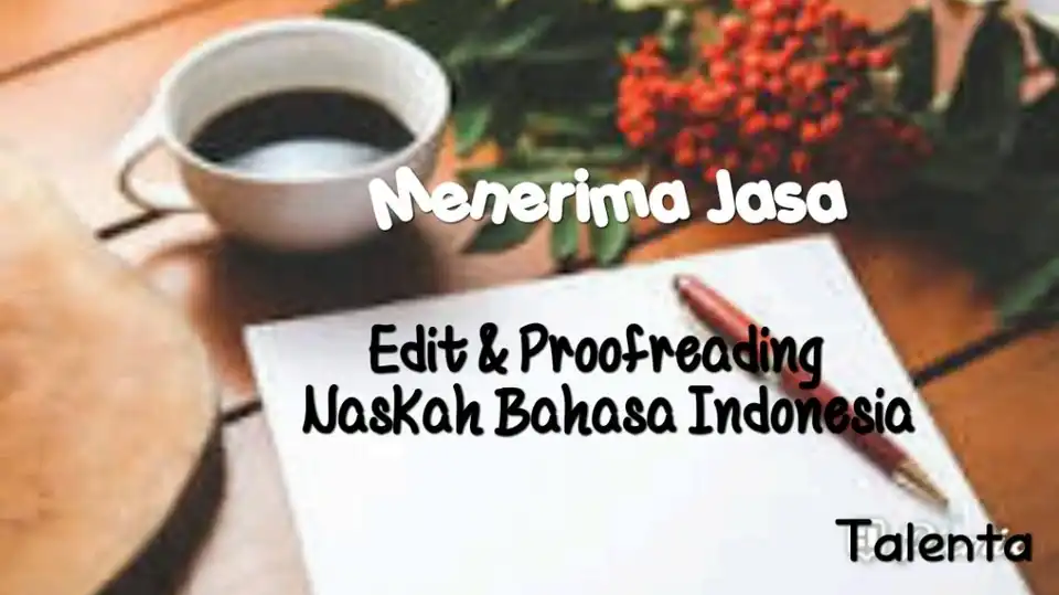 Jasa Proofreading / Edit Naskah Bahasa Indonesia (Ilmiah, Akademik, Fiksi, Non-Fiksi) - Proofreading, Profesional, Berga
