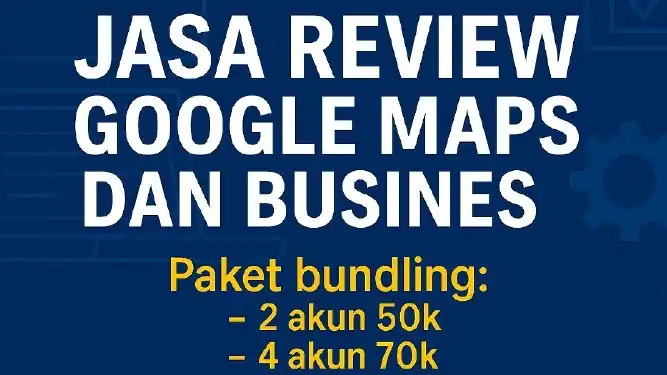 Jasa Review Google Maps dan Business - Google Maps, Profesional, Bergaransi