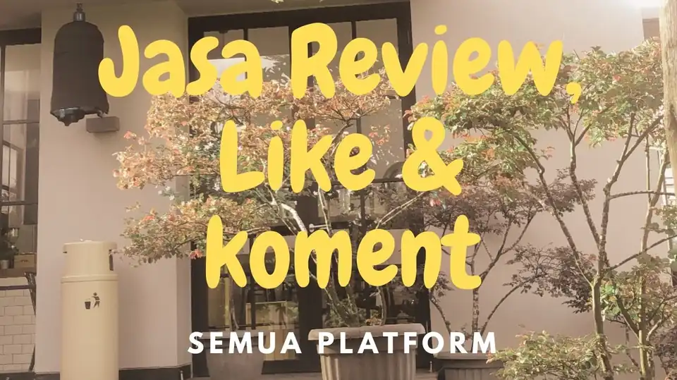 Jasa Review,like,koment - Memberi Review, Profesional, Bergaransi