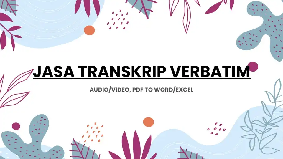 Jasa Transkrip Verbatim Audio/Video/Pdf in English and Indonesia - Transkripsi, Profesional, Bergaransi