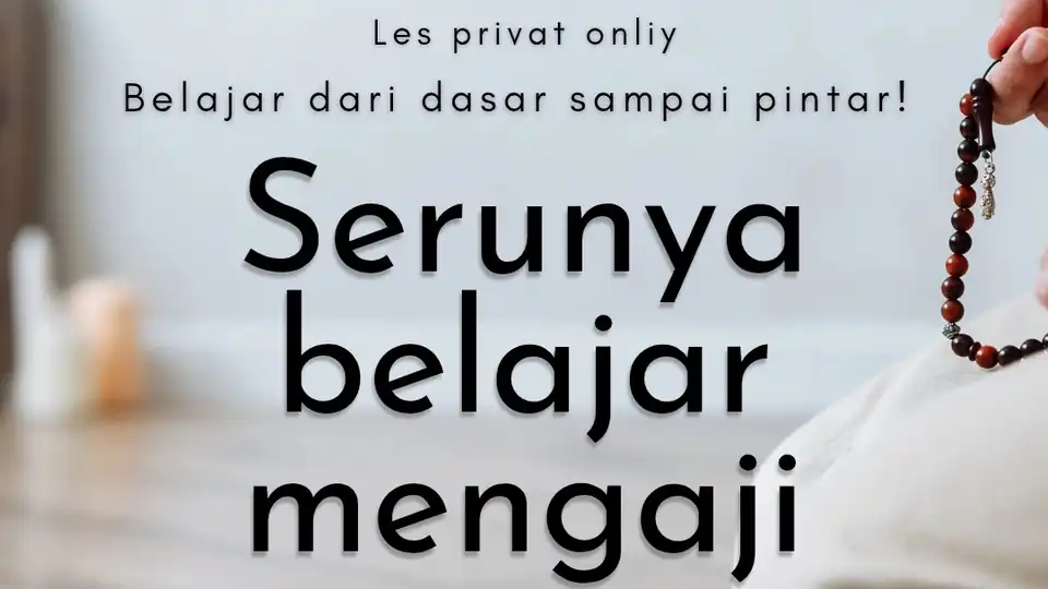 Jasa Kursus Mengaji, Iqra’, dan Tajwid Dasar dengan Suasana Santai” - Les Privat, Profesional, Bergaransi
