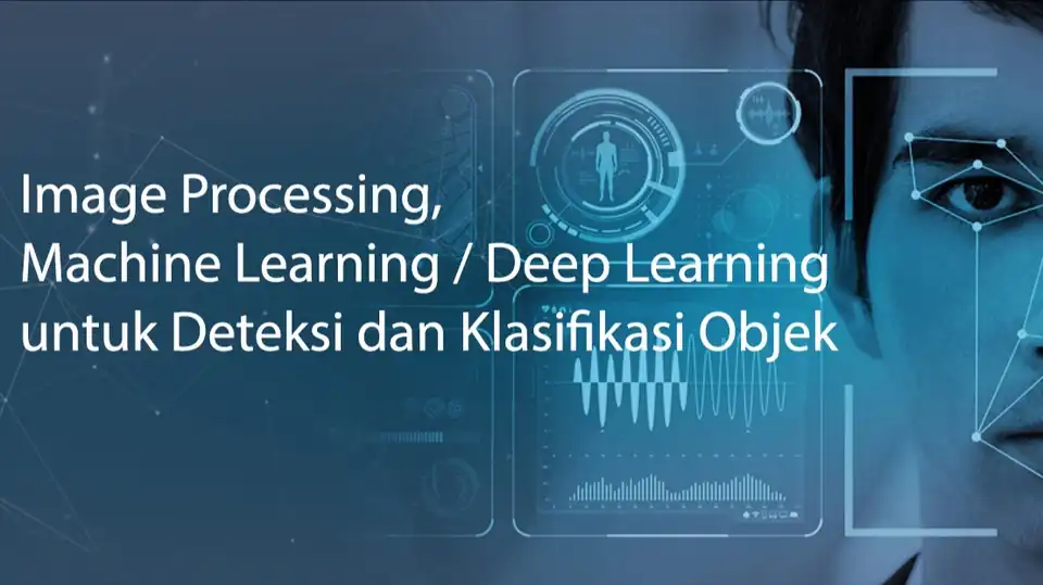 Jasa Machine Learning/Deep Learning untuk Object Detection, Klasifikasi Objek, dan Sejenisnya (Python) - Machine Learnin
