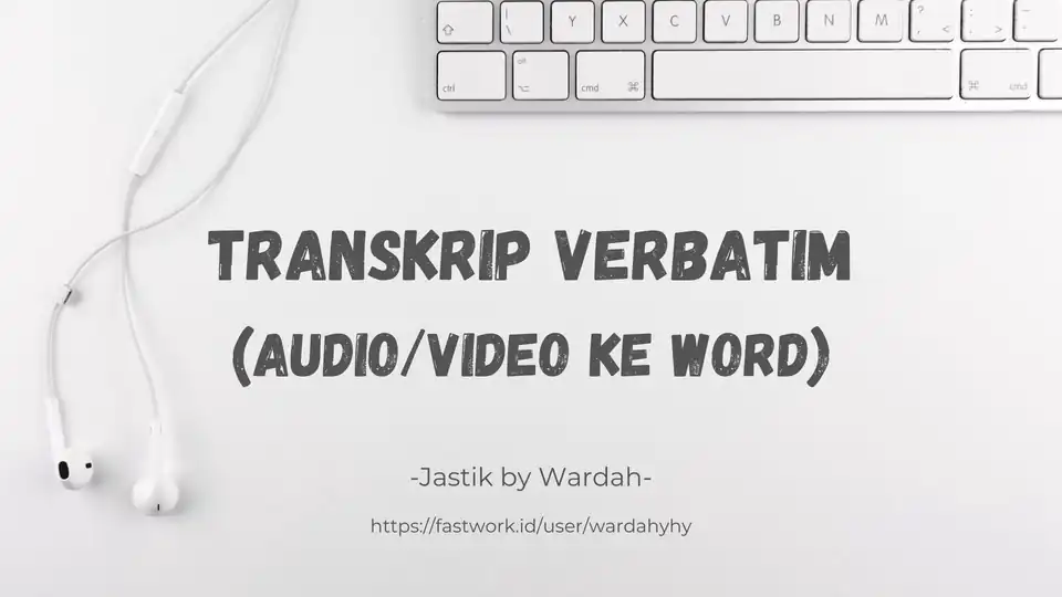 Jasa TRANSKRIP VIDEO/AUDIO INDONESIA KE WORD/PDF - Transkripsi, Profesional, Bergaransi