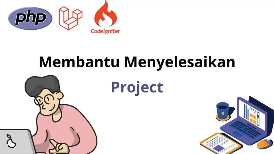 Jasa Tugas Sekolah, Tugas Kuliah, Perbaikan Error, Perbaikan Bug untuk Website PHP, Laravel, CodeIgniter - Technical Sup